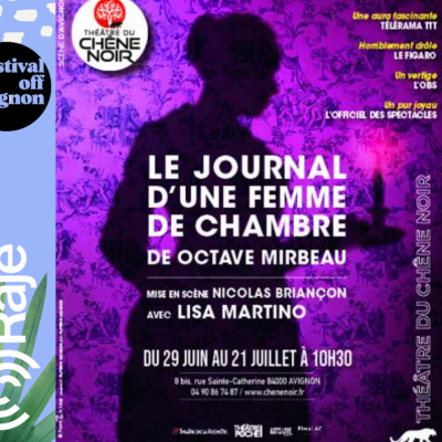RAJE FAIT SON FESTIVAL JOUR 14 : le journal d’une femme de chambre / Lisa Martino au micro de RAJE